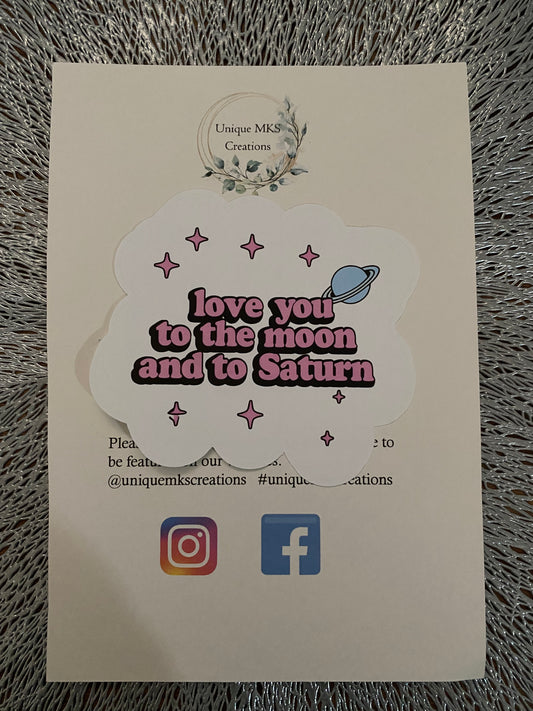 Love You To The Moon And To Saturn Waterproof Sticker