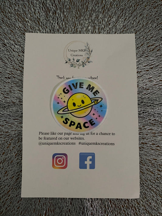 Give Me Space Waterproof Sticker