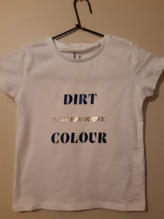 Dirt is my favourite colour shirt